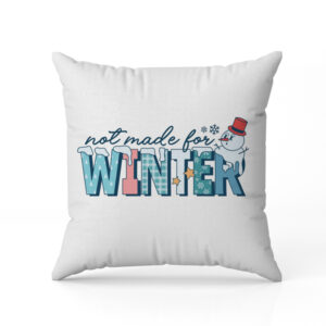Μαξιλάρι Χριστουγεννιάτικο – Not Made for Winter